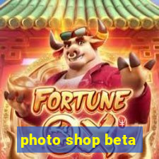 photo shop beta