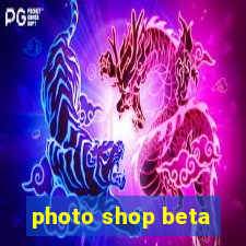 photo shop beta