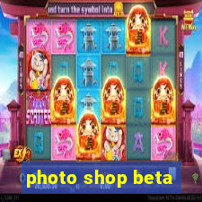 photo shop beta