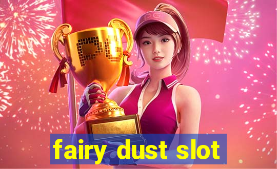 fairy dust slot