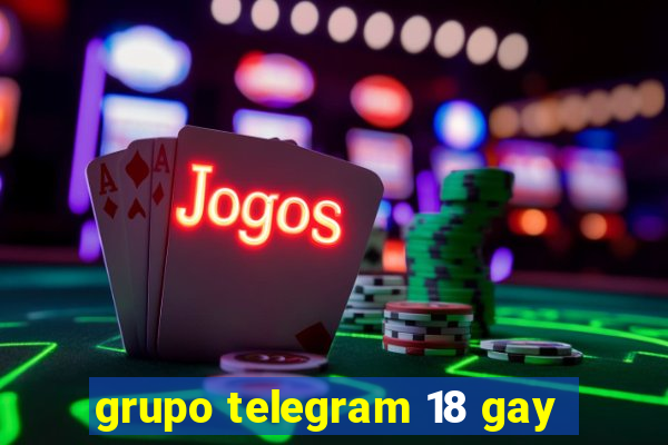 grupo telegram 18 gay