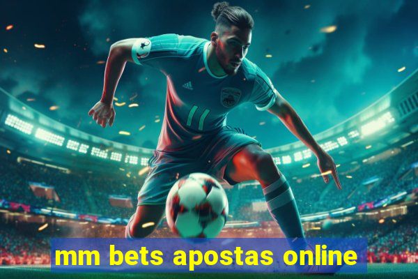 mm bets apostas online