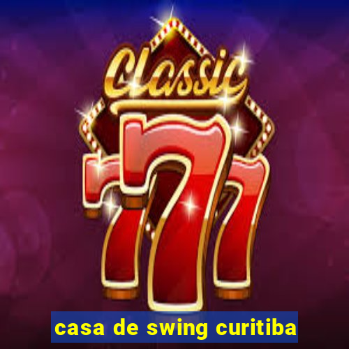 casa de swing curitiba