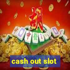 cash out slot