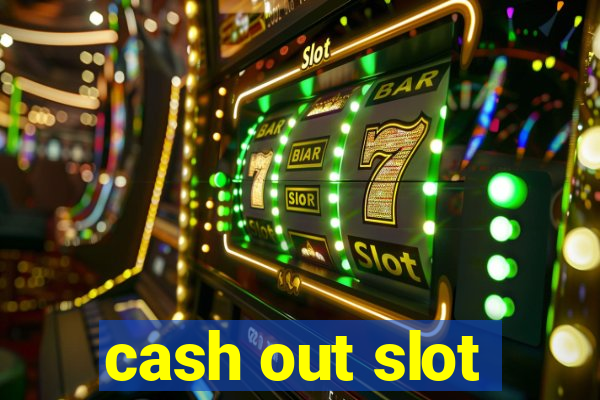 cash out slot