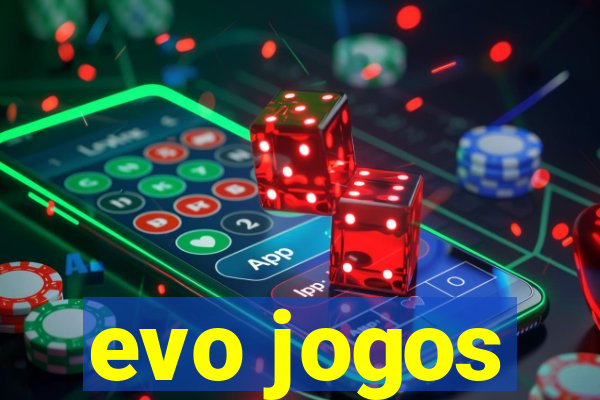 evo jogos