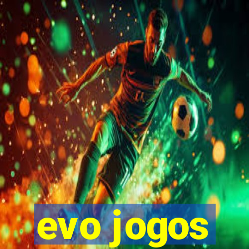 evo jogos