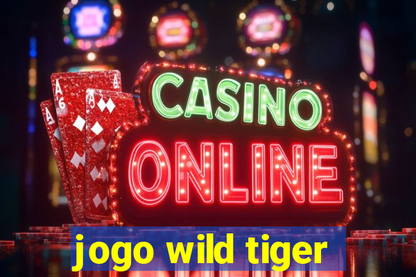 jogo wild tiger