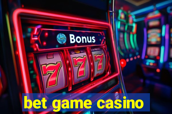 bet game casino