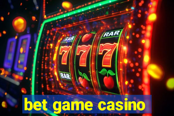 bet game casino