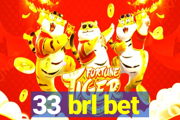 33 brl bet