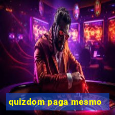 quizdom paga mesmo