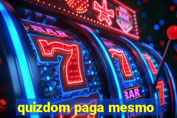 quizdom paga mesmo