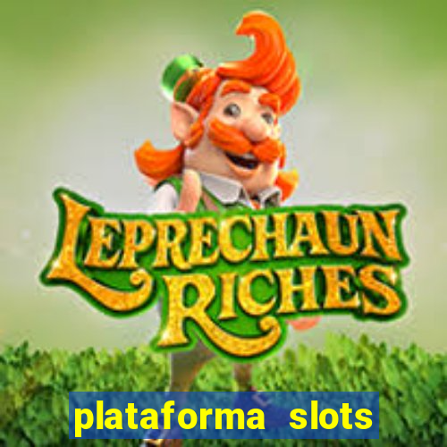 plataforma slots pagando hoje