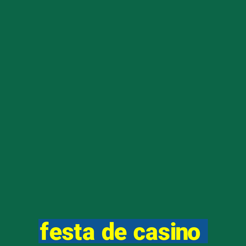 festa de casino