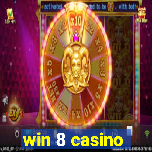 win 8 casino