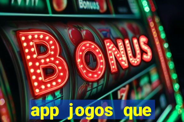 app jogos que ganha dinheiro