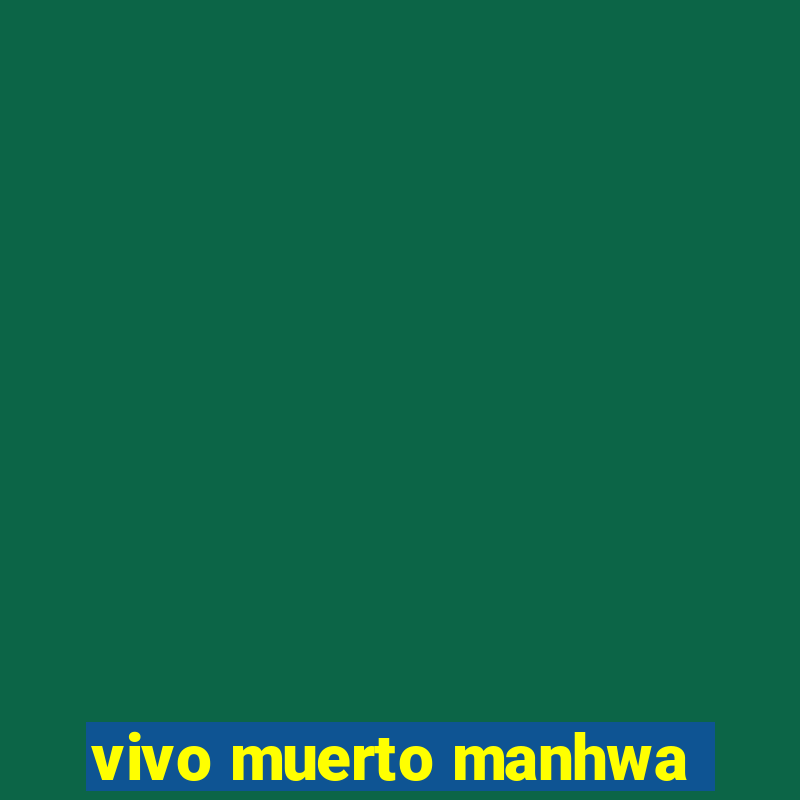 vivo muerto manhwa