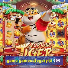 game gamecategoryid 999