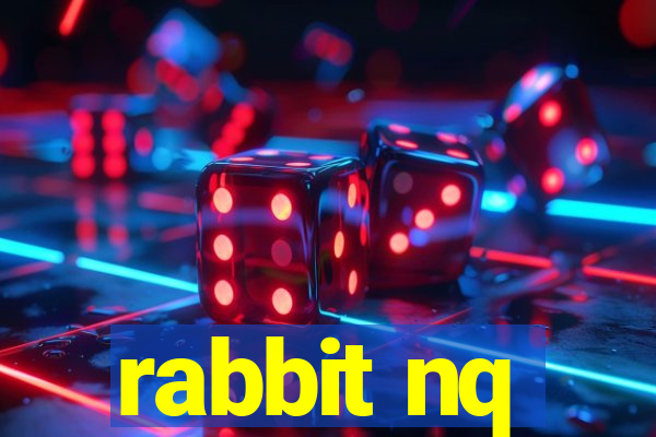 rabbit nq