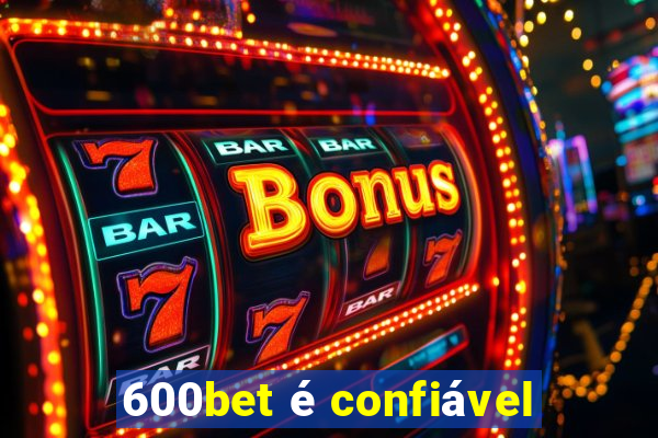 600bet é confiável