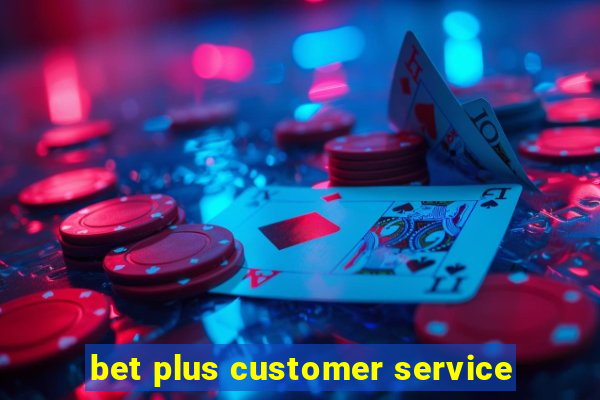 bet plus customer service