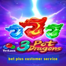 bet plus customer service