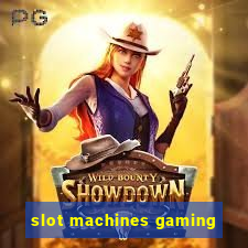 slot machines gaming