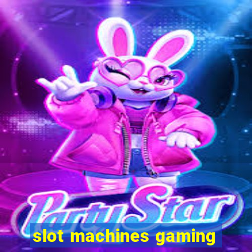 slot machines gaming