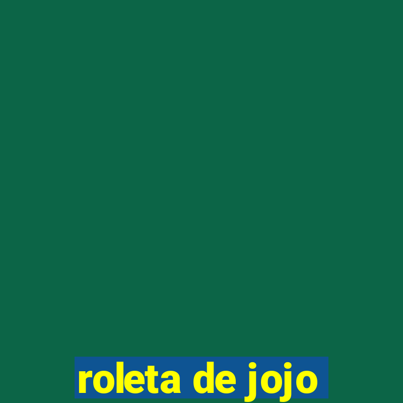 roleta de jojo