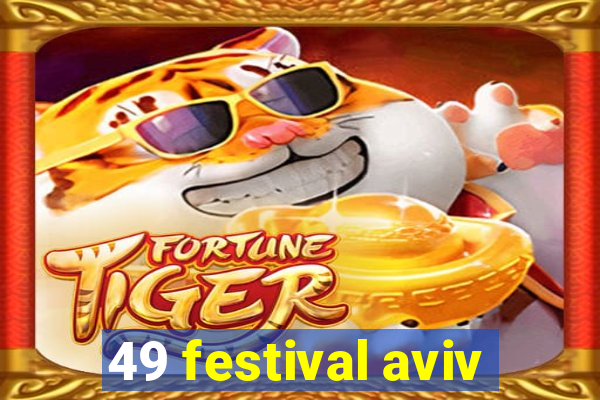 49 festival aviv