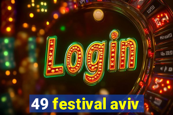 49 festival aviv