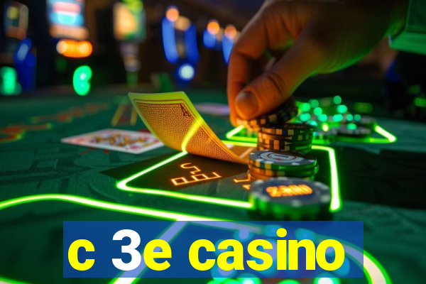 c 3e casino