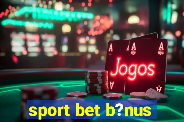 sport bet b?nus