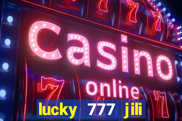 lucky 777 jili online casino