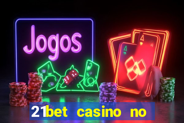 21bet casino no deposit bonus