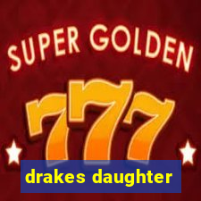 drakes daughter