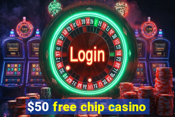 $50 free chip casino