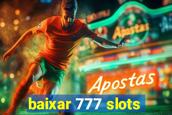 baixar 777 slots