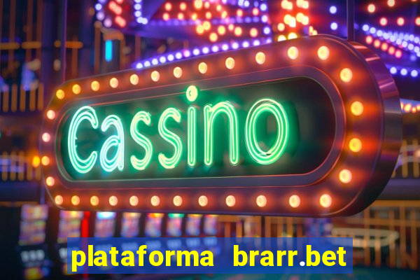 plataforma brarr.bet é confiável