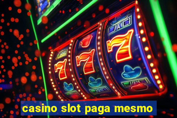 casino slot paga mesmo