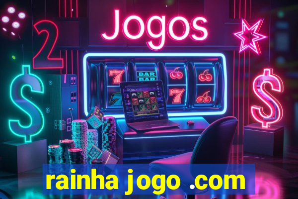 rainha jogo .com