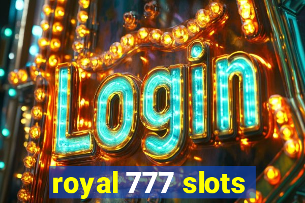 royal 777 slots