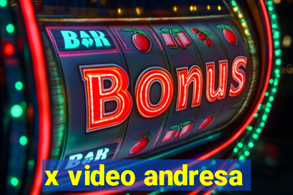 x video andresa