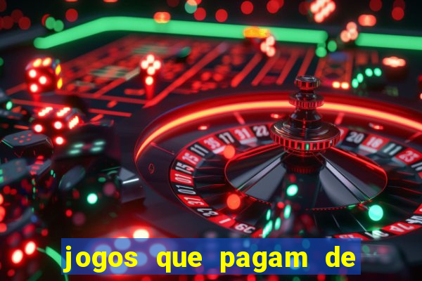 jogos que pagam de verdade para jogar