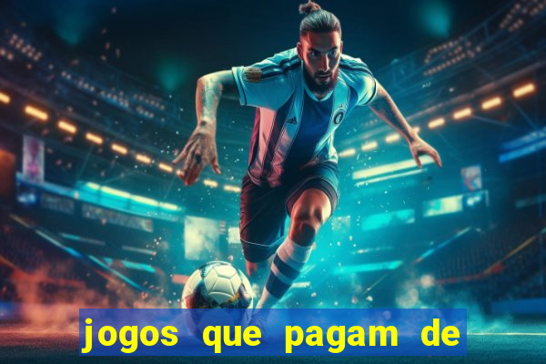 jogos que pagam de verdade para jogar