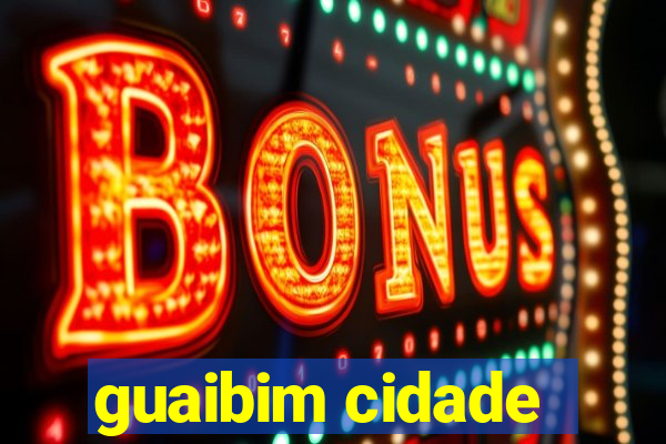 guaibim cidade