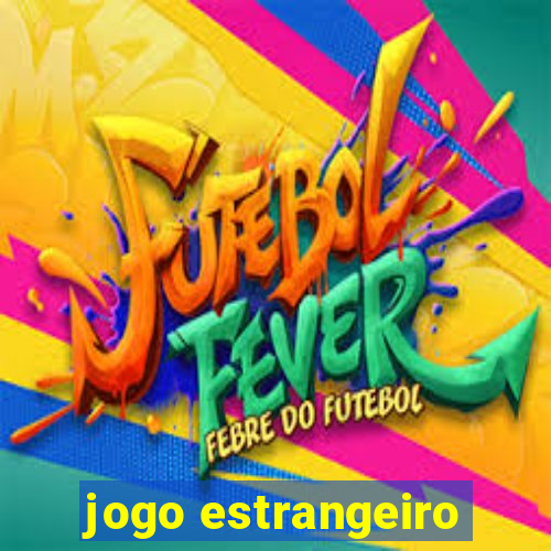 jogo estrangeiro