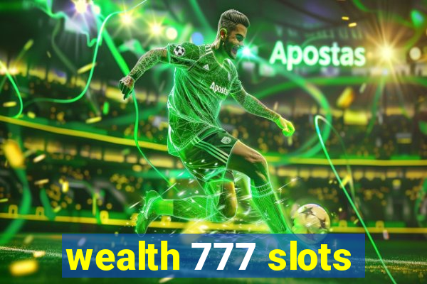 wealth 777 slots