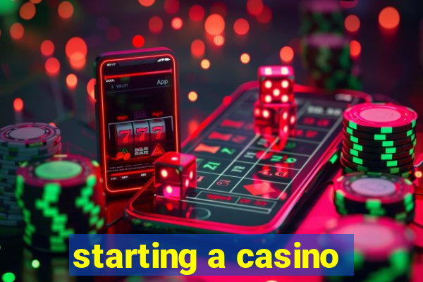 starting a casino